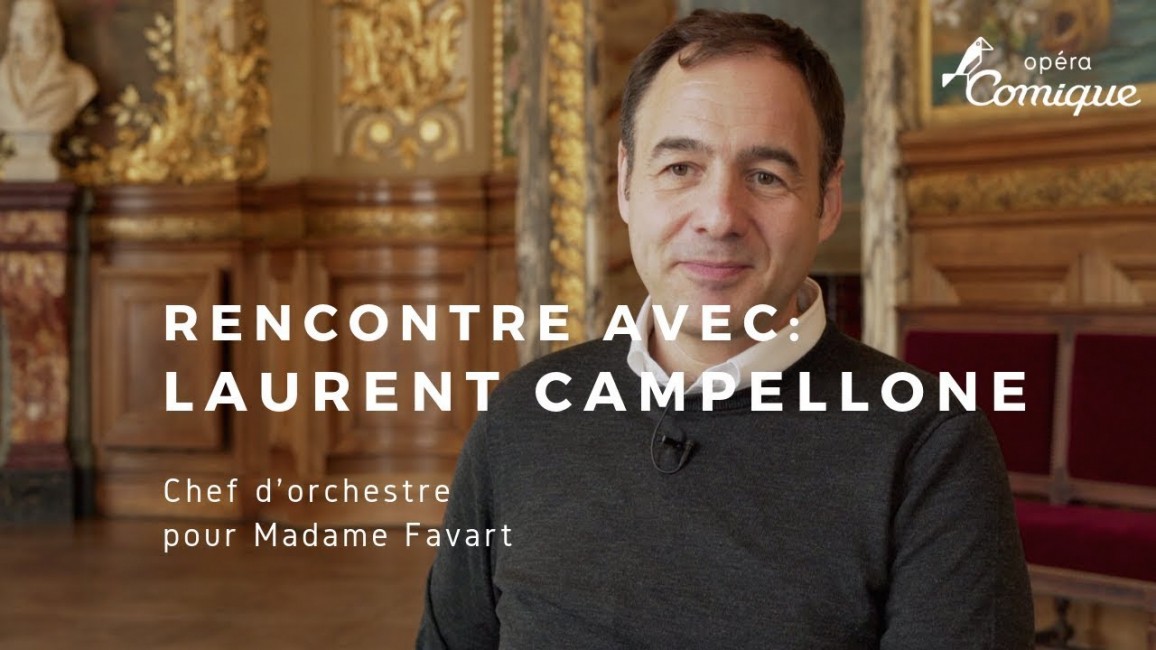 Rencontre avec Laurent Campellone - Madame Favart